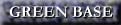 [Green Base]